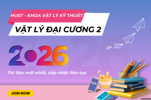 HUST - Vật lý đại cương 2 PH1120, PH1121
